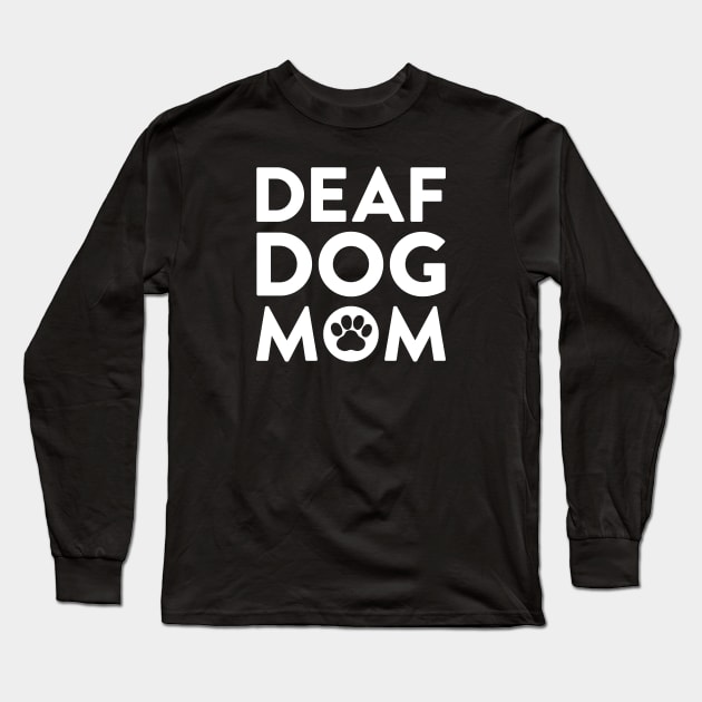 Deaf Dog Mom Long Sleeve T-Shirt by Tennifer